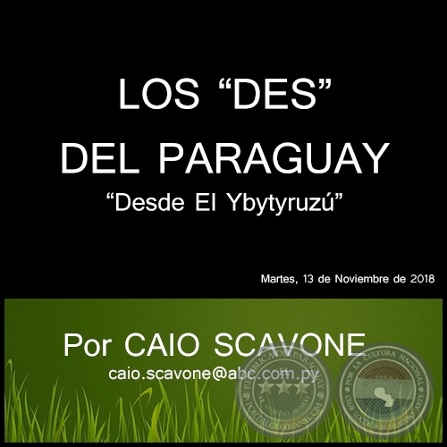 LOS DES DEL PARAGUAY - Desde El Ybytyruz - Por CAIO SCAVONE - Martes, 13 de Noviembre de 2018